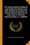 Picture of The Chinese Book of Etiquette and Conduct for Women and Girls, Entitled, Instruction for Chinese Women and Girls, by Lady Tsao; Tr. from the Chinese by Mrs. S. L. Baldwin