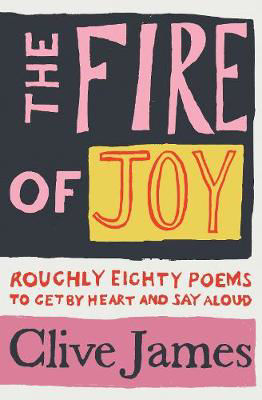 Picture of The Fire of Joy: Roughly 80 Poems to Get by Heart and Say Aloud