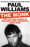 Picture of The Monk: The Life and Crimes of Ireland's Most Enigmatic Gang Boss
