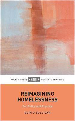 Picture of Reimagining Homelessness: For Policy And Practice