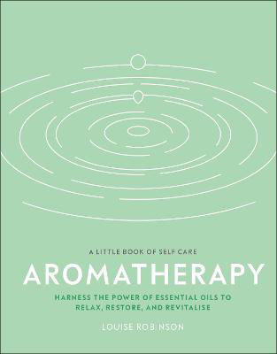 Picture of Aromatherapy: Harness the power of essential oils to relax, restore, and revitalise