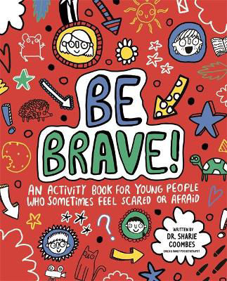 Picture of Be Brave! Mindful Kids: An Activity Book for Children Who Sometimes Feel Scared or Afraid