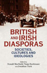 Picture of British and Irish Diasporas: Societies, Cultures and Ideologies