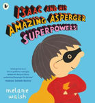 Picture of Isaac and His Amazing Asperger Superpowers!