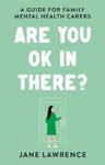 Picture of Are You OK In There?: A Guide for Family Mental Health Carers