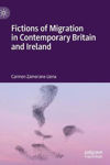 Picture of Fictions of Migration in Contemporary Britain and Ireland