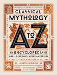 Picture of Classical Mythology A to Z: An Encyclopedia of Gods & Goddesses, Heroes & Heroines, Nymphs, Spirits, Monsters, and Places