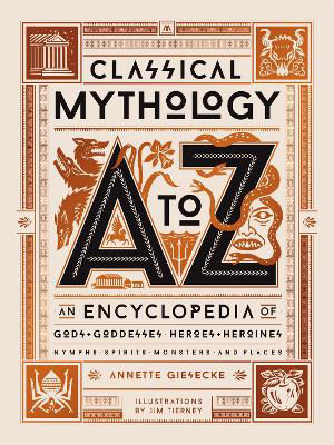 Picture of Classical Mythology A to Z: An Encyclopedia of Gods & Goddesses, Heroes & Heroines, Nymphs, Spirits, Monsters, and Places