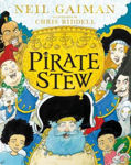 Picture of Pirate Stew: The show-stopping new picture book, from number-one bestselling Neil Gaiman and Chris Riddell