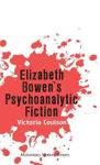 Picture of Elizabeth Bowen's Psychoanalytic Fiction