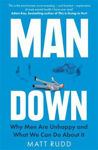 Picture of Man Down: Why Men Are Unhappy and What We Can Do About It