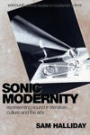 Picture of Sonic Modernity: Representing Sound in Literature, Culture and the Arts