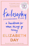 Picture of Failosophy: A Handbook For When Things Go Wrong