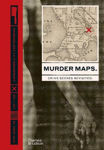 Picture of Murder Maps: Crime Scenes Revisited; Phrenology to Fingerprint 1811-1911