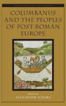 Picture of Columbanus and the Peoples of Post-Roman Europe