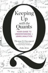 Picture of Keeping Up With The Quants: Your Guide To Understanding And Using Analytics