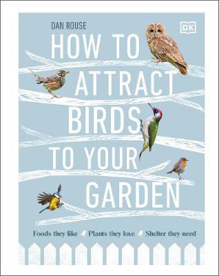 Picture of How to Attract Birds to Your Garden: Foods they like, plants they love, shelter they need