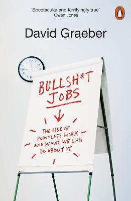 Picture of Bullshit Jobs : The Rise of Pointless Work, and What We Can Do About It