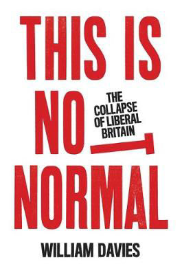 Picture of This is Not Normal: The Collapse of Liberal Britain