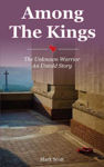 Picture of Among the Kings: The Unknown Warrior, an Untold Story