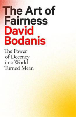 Picture of The Art of Fairness : The Power of Decency in a World Turned Mean