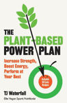 Picture of The Plant-Based Power Plan: Increase Strength, Boost Energy, Perform at Your Best