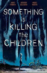 Picture of Something is Killing the Children Vol. 1
