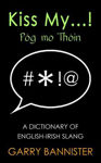 Picture of Kiss My… / Póg mo thóin: A Dictionary of English-Irish Slang (REPRINT)