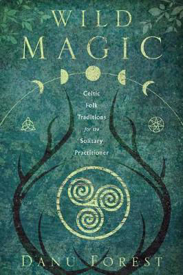 Picture of Wild Magic: Celtic Folk Traditions for the Solitary Practitioner
