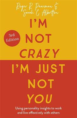 Picture of I'm Not Crazy, I'm Just Not You: The Real Meaning of the 16 Personality Types
