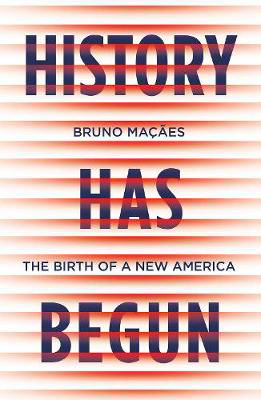 Picture of History Has Begun: The Birth of a New America