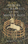 Picture of Heroes and Marvels of the Middle Ages