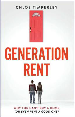 Picture of Generation Rent: Why You Can't Buy A Home Or Even Rent A Good One