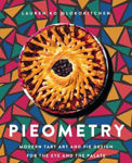 Picture of Pieometry: Modern Tart Art and Pie Design for the Eye and the Palate