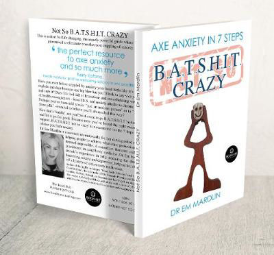 Picture of BATSHIT Not So Crazy: Axe Anxiety in Seven Steps