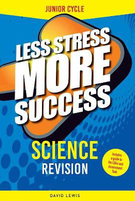 Picture of Junior Cycle - Science  Revision - Less Stress More Success