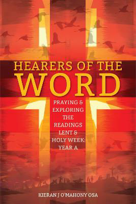 Picture of Hearers of the Word: Praying and Exploring the Readings for Lent to Pentecost Year A