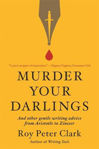 Picture of Murder Your Darlings: And Other Gentle Writing Advice from Aristotle to Zinsser