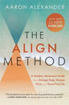Picture of The Align Method: 5 Movement Principles for a Stronger Body, Sharper Mind, and Stress-Proof Life