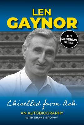 Picture of Chiselled From Ash: The Len Gaynor Autobiography