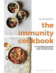 Picture of The Immunity Cookbook: How to Strengthen Your Immune System and Boost Long-Term Health, with 100 Easy Recipes