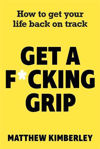 Picture of Get a F*cking Grip: How to Get Your Life Back on Track