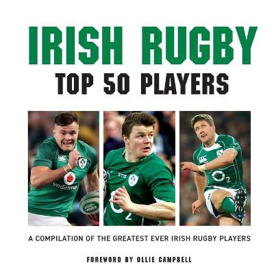 Picture of Irish Rugby: Top 50 Players