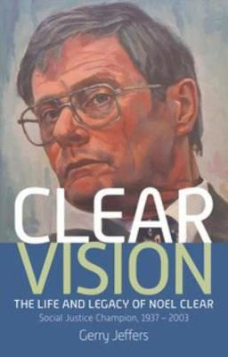Picture of Clear Vision: The Life And Legacy Of Noel Clear