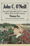 Picture of John C. O'Neill: Union Army Officer, Irish Republican Raider of Canada