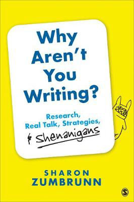 Picture of Why Aren't You Writing?:research Real Talk, Strategies, & Shenanigan