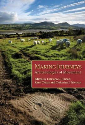 Picture of Making Journeys: Archaeologies of Mobility