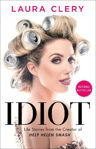 Picture of Idiot: Life Stories from the Creator of Help Helen Smash