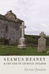 Picture of Seamus Heaney & the End of Catholic Ireland