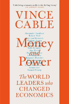 Picture of Money and Power: The World Leaders Who Changed Economics
